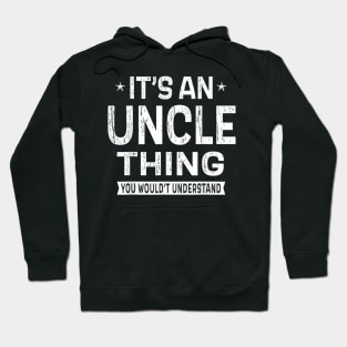 Funny Uncle Gifts It's An Uncle Thing Fathers Day for Men Hoodie